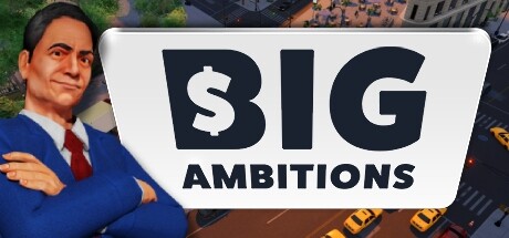 雄心壮志/Big Ambitions （更新Build.16798857）插图
