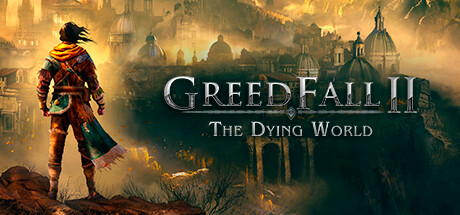 贪婪之秋2：垂死世界/GreedFall II: The Dying World （更新v0.1.1）