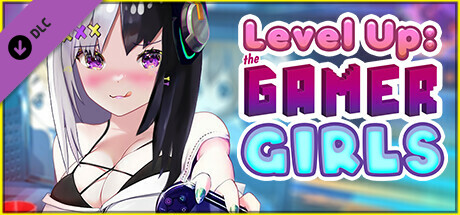 升级：游戏女孩/Level Up: The Gamer Girls